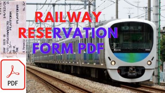 railway reservation form pdf A Comprehensive Guide 2023