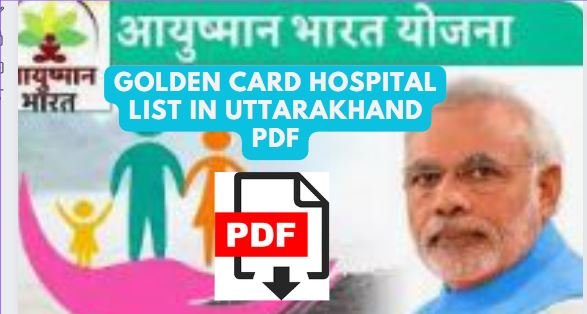 [DOWNLOAD]golden card hospital list in uttarakhand pdf 2023 |